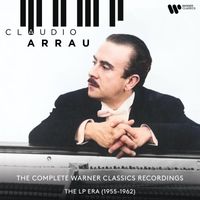 Claudio Arrau - The Complete Warner Classics Recordings: The LP Era (1955-1962)
