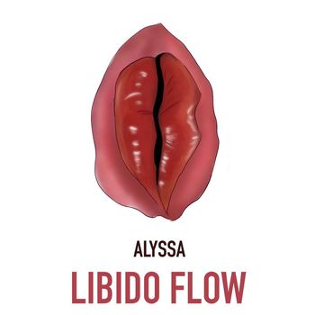 Alyssa - Libido Flow (Explicit)