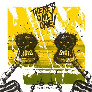 Tones On Tail - There's Only One