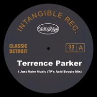 Terrence Parker - I Just Make Music (Terrence Parker's Acid Boogie Mix)