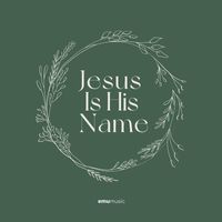 Emu Music - Jesus Is His Name