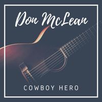 Don McLean - Cowboy Hero: Don McLean