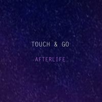 Touch & Go - Afterlife