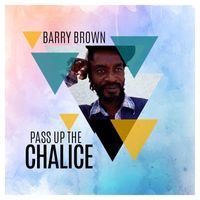 Barry Brown - Pass up the Chalice