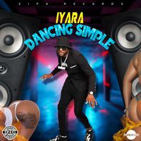 Iyara - Dancing Simple (Explicit)