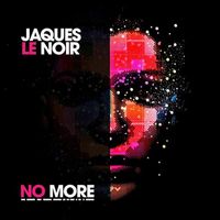 Jaques Le Noir - No More
