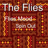 The Flies - Flies Mood + Spin Out