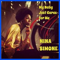Nina Simone - My Baby Just Cares for You