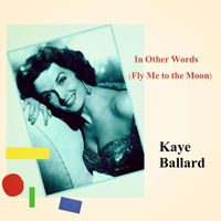 Kaye Ballard - In Other Words (Fly Me to the Moon)