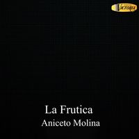 Aniceto Molina - La Frutica