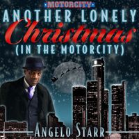 Angelo Starr - Another Lonely Christmas (In the Motorcity)
