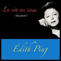 Édith Piaf - La vie en rose (Remastered)