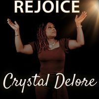 Crystal Delore - Rejoice