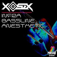 Xosex - Infra Bassline Anesthetic