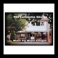The Lonesome George - Music for Model Villages