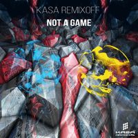 Kasa Remixoff - Not A Game