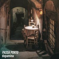 Passa Porto - Dopamina