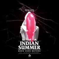 Indian Summer - Been Here Before (Remixes)