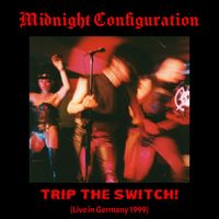 Midnight Configuration - Trip the Switch! (Live)
