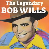 Bob Wills - The Legendary Bob Wills