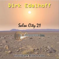 Dirk Edelhoff - Salsa City 21 (feat. Dirk Brand)