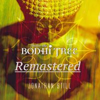 Jonathan Still - Under the Bodhi Tree (2022 Remastered Version)