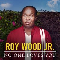 Roy Wood Jr - No One Loves You (Explicit)