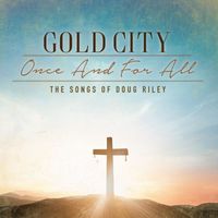 Gold City - Once and for All