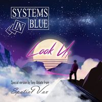 Systems In Blue - LOOK UP (Special Versions by Tony Abbate from Spatial Vox)