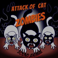 Sound Animal - Attack of Cat Zombies