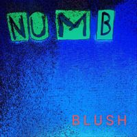 Blush - Numb