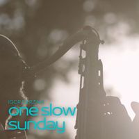 Igor Gerzina - One Slow Sunday