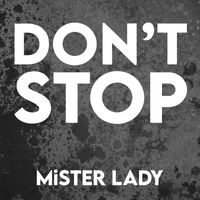 Mister Lady - Don't Stop