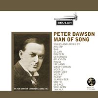 Peter Dawson - Peter Dawson: Man of Song
