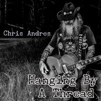 Chris Andres - Hanging by a Thread