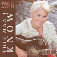 Brianne Lynn - This Man I Know