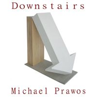 Michael Prawos - Downstairs
