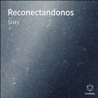 Sixty - Reconectandonos