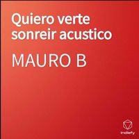 Mauro B - Quiero verte sonreir acustico