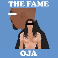 Oja - The Fame (Explicit)