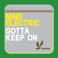 Mind Electric - Gotta Keep On