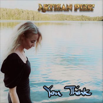 Artisan Pier - You Think (Single)