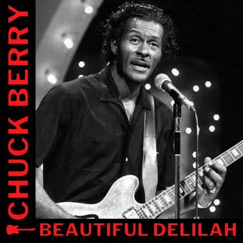 Chuck Berry - Beautiful Delilah: Chuck Berry