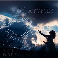 Lyze Beyer - Nos atomes