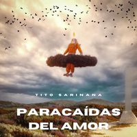 Tito Sarinana - Paracaídas Del Amor
