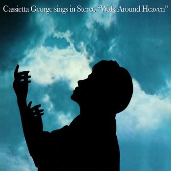 Cassietta George - Sings in Stereo 'Walk Around Heaven'