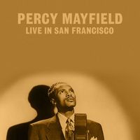 Percy Mayfield - Live in San Francisco