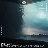 Jack Vath - The Strangest Things / The Great Ennead