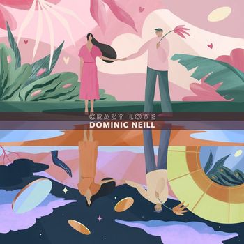 Dominic Neill - Crazy Love