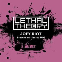 Joey Riot - Braveheart (Sacred Mix)
